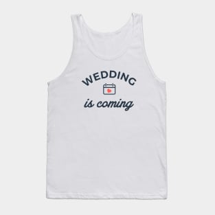 wedding is coming Tank Top